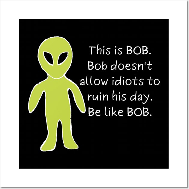 Sarcastic bob memes Wall Art by HAVE SOME FUN